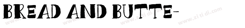 Bread And Butte字体转换